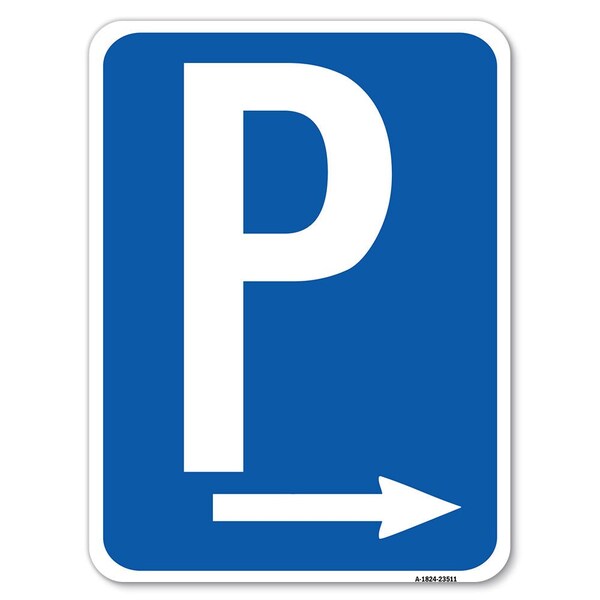 P Symbol With Right Arrow Heavy-Gauge Aluminum Rust Proof Parking Sign, 18" x 24", A-1824-23511